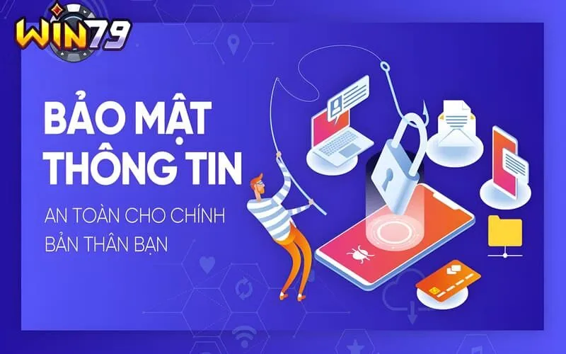 Cược thủ phải đảm bảo giữ kín, bảo mật thông tin của mình