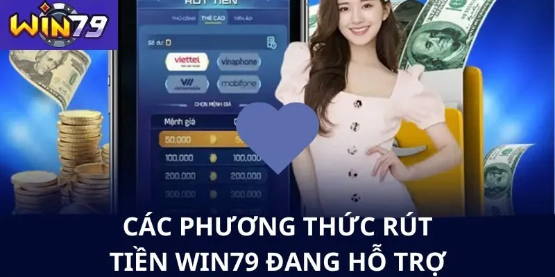 Đa dạng các hình thức rút tiền tại 79WIN