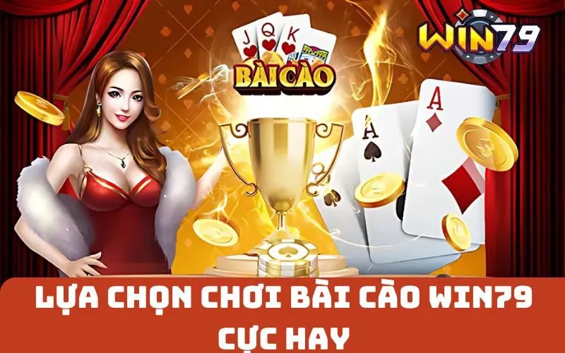 Lựa chọn game bài Cào WIN79 cực hay