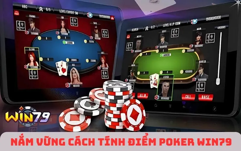 Yêu cầu nắm vững cách tính điểm Poker WIN79